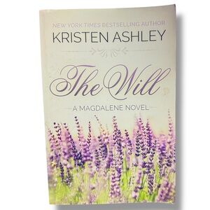 The Will by Kristen Ashley A Magdalene Novel Paper Back 2014